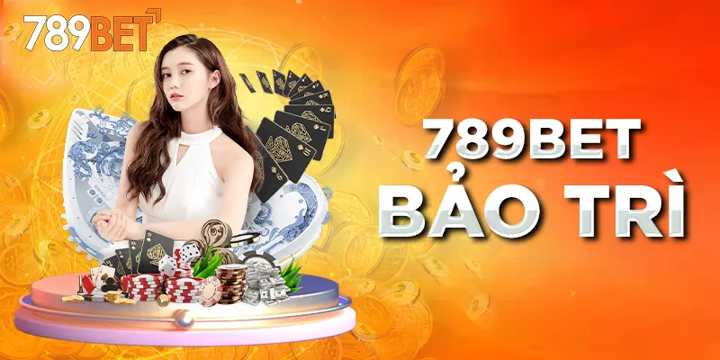 789Bet Bảo Trì